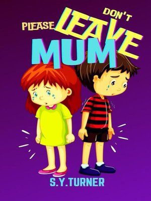 cover image of Please Don't Leave Mum